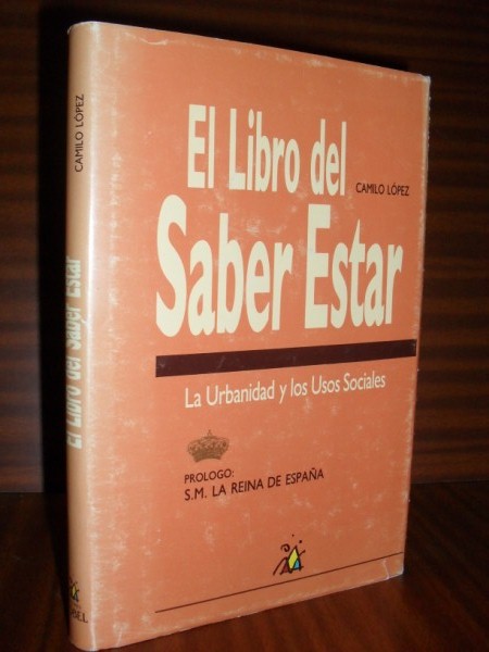 EL LIBRO DEL SABER ESTAR. La urbanidad y los usos sociales. Prólogo de S.M. La Reina de España